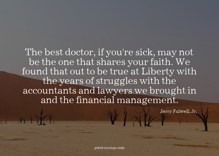 The best doctor, if you're sick, may not be the one tha