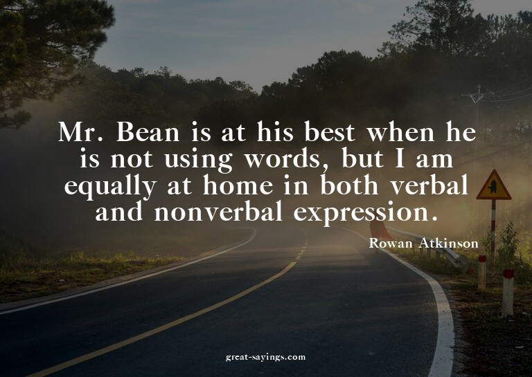 Mr. Bean is at his best when he is not using words, but