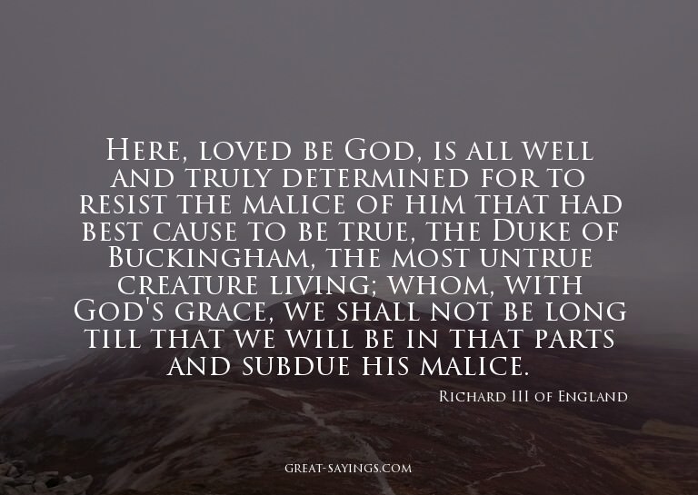 Here, loved be God, is all well and truly determined fo