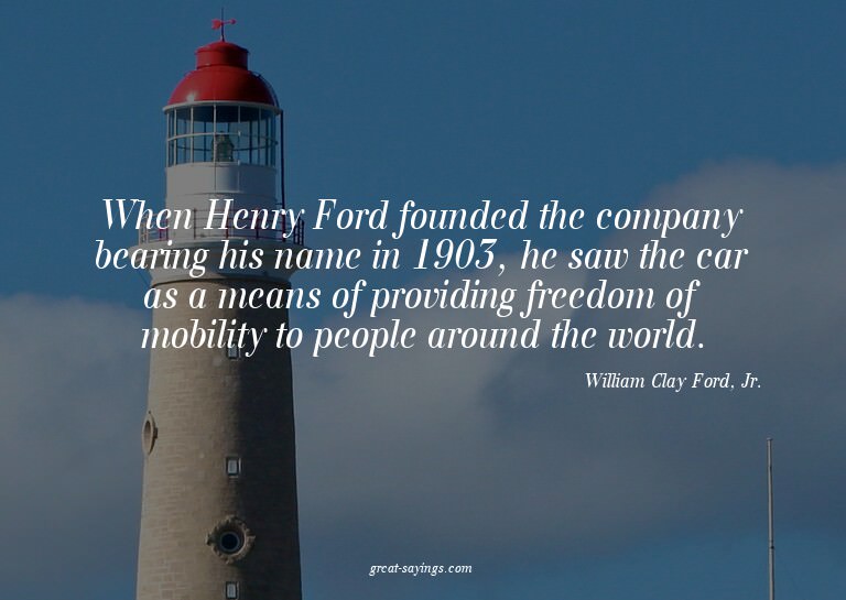 When Henry Ford founded the company bearing his name in