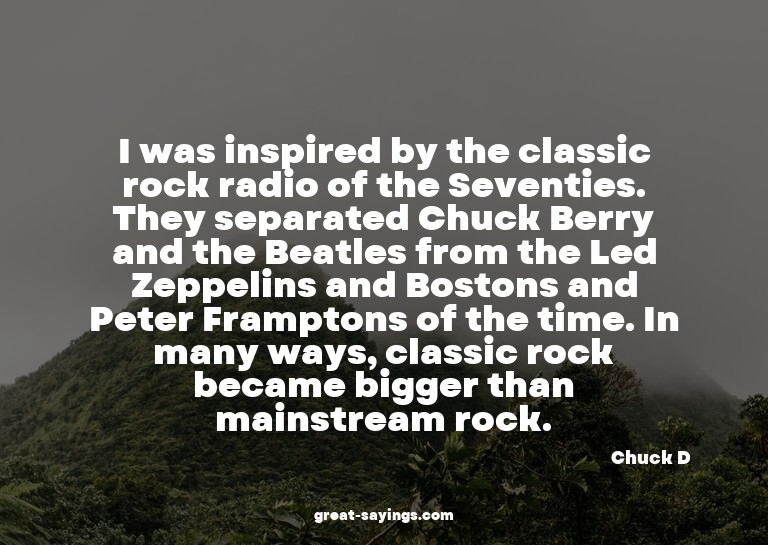 I was inspired by the classic rock radio of the Seventi