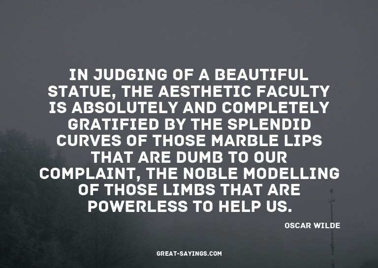 In judging of a beautiful statue, the aesthetic faculty