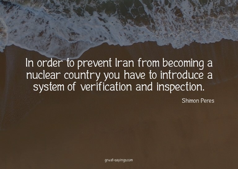 In order to prevent Iran from becoming a nuclear countr