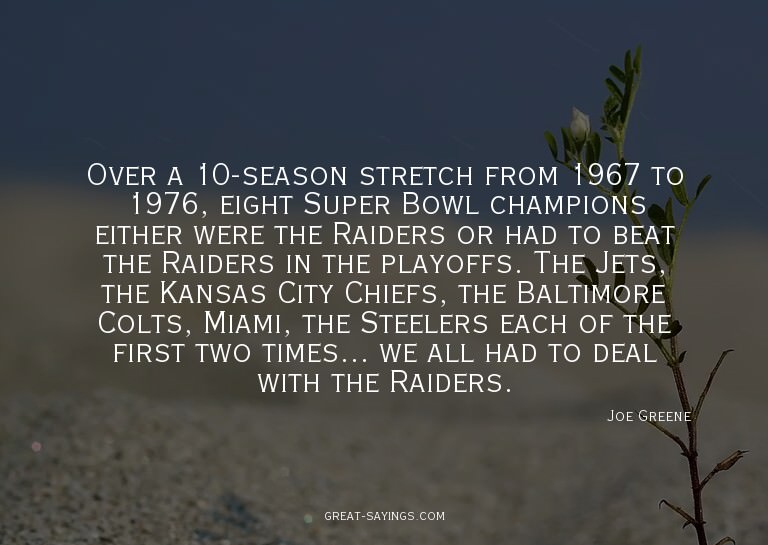 Over a 10-season stretch from 1967 to 1976, eight Super