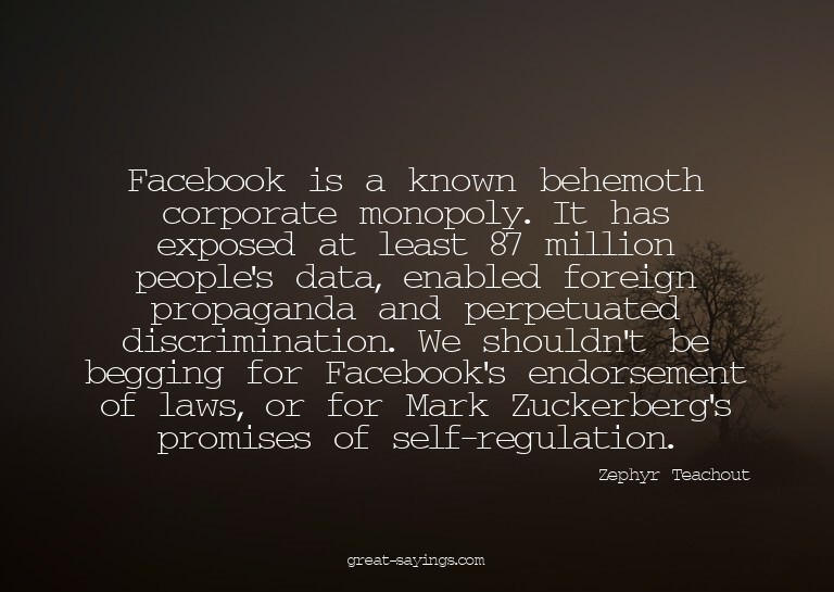 Facebook is a known behemoth corporate monopoly. It has
