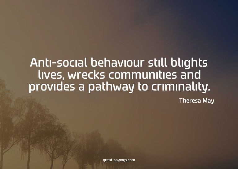 Anti-social behaviour still blights lives, wrecks commu