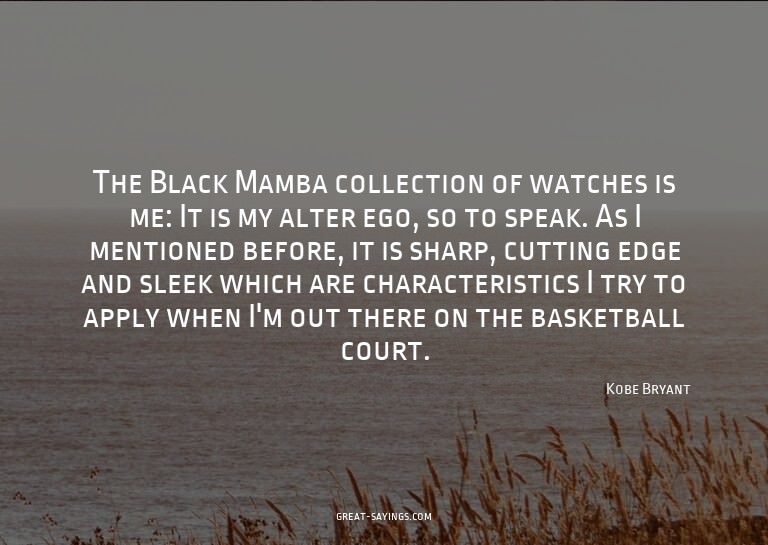 The Black Mamba collection of watches is me: It is my a