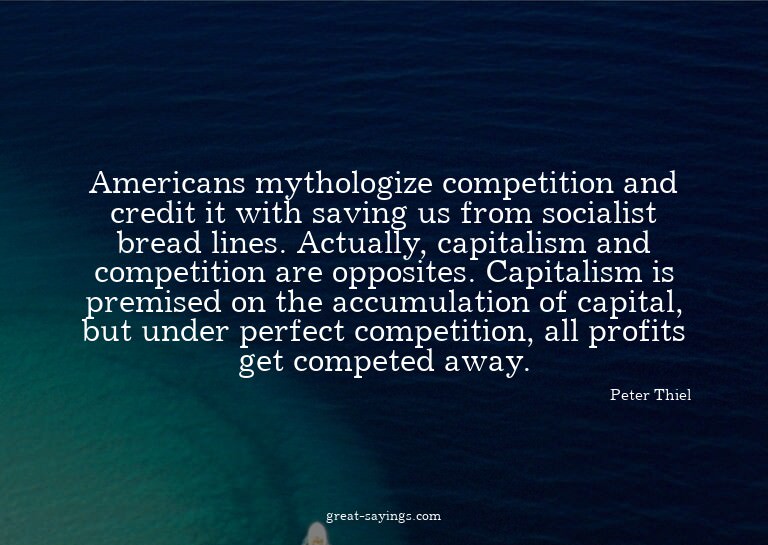 Americans mythologize competition and credit it with sa