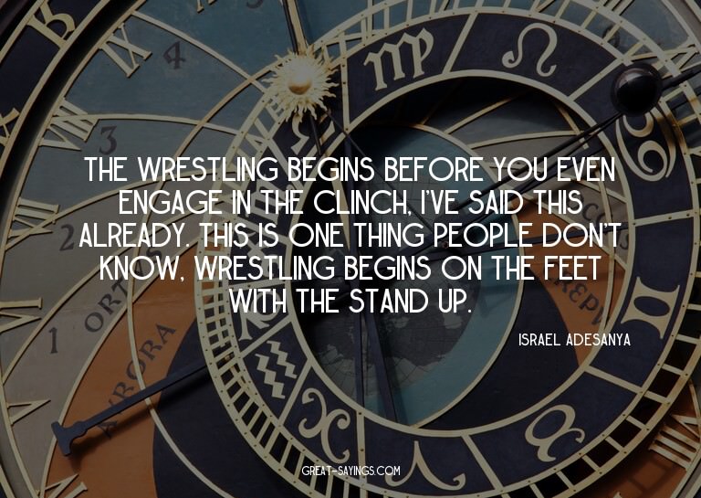 The wrestling begins before you even engage in the clin