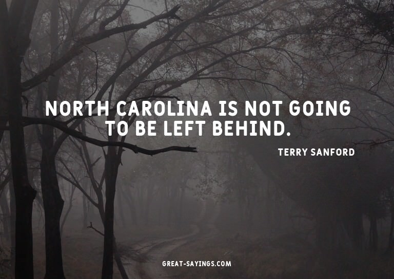North Carolina is not going to be left behind.

