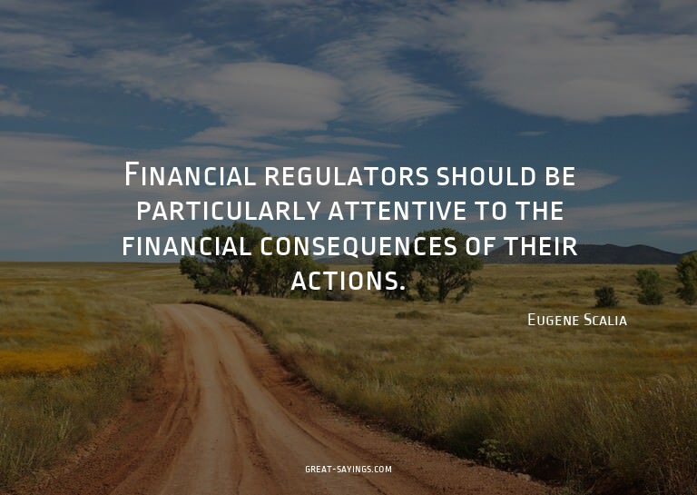 Financial regulators should be particularly attentive t