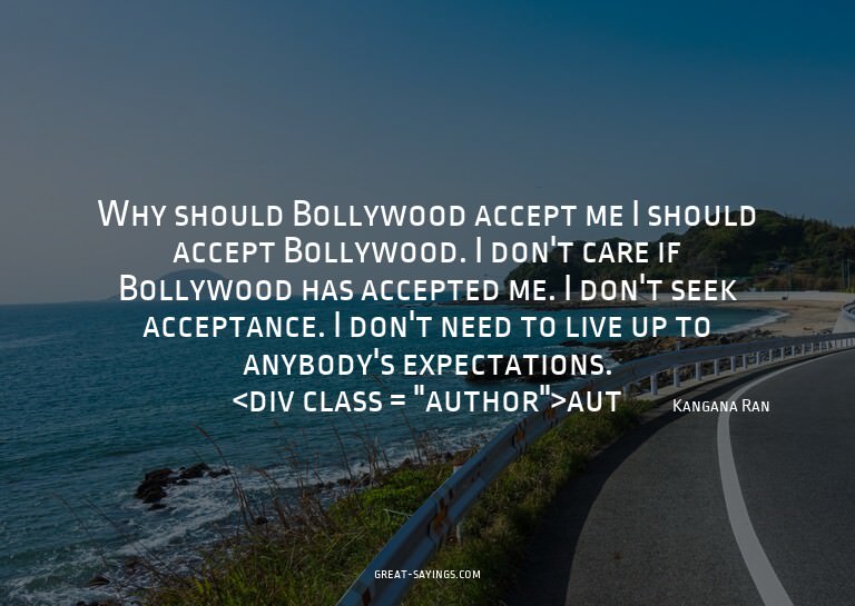 Why should Bollywood accept me? I should accept Bollywo