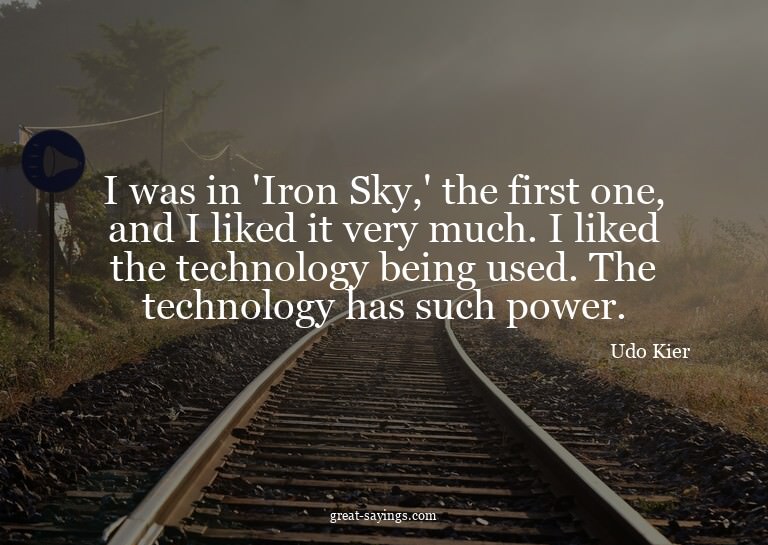 I was in 'Iron Sky,' the first one, and I liked it very