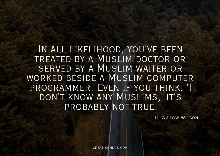 In all likelihood, you've been treated by a Muslim doct