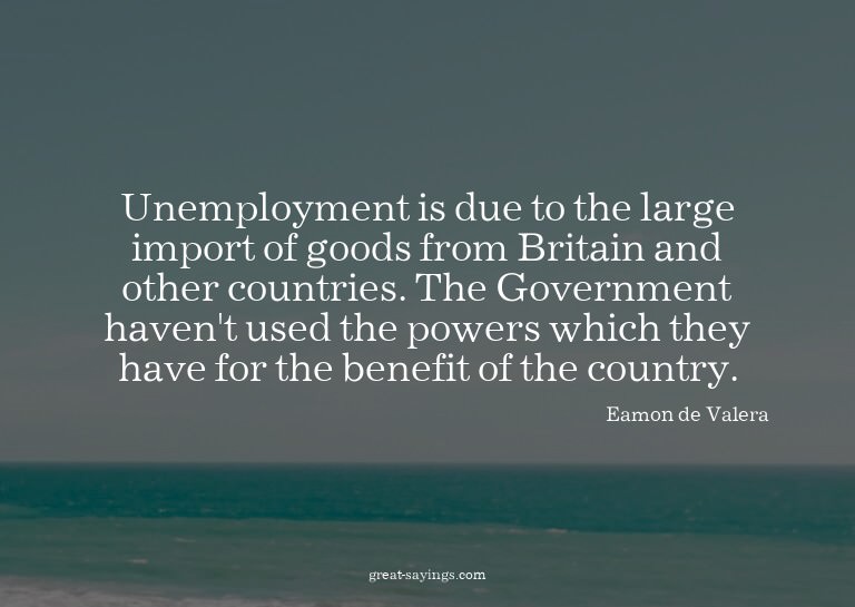 Unemployment is due to the large import of goods from B