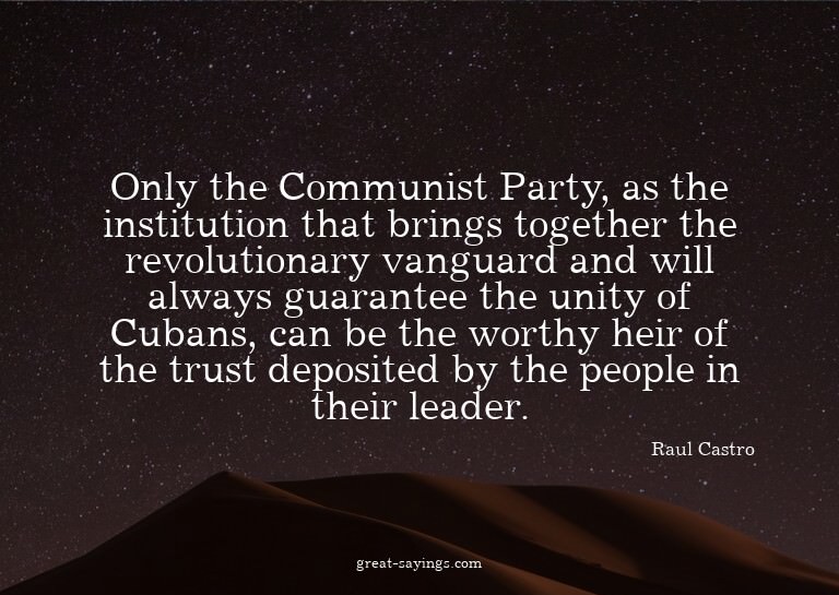 Only the Communist Party, as the institution that bring