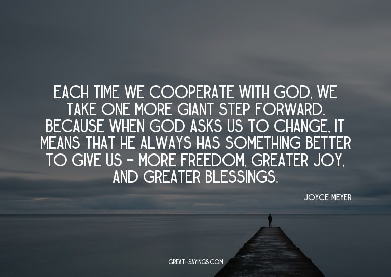 Each time we cooperate with God, we take one more giant