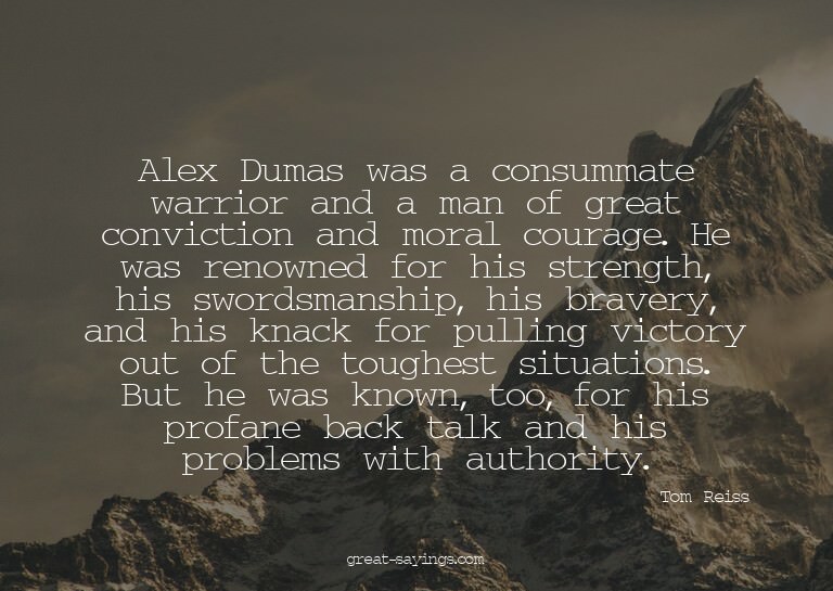 Alex Dumas was a consummate warrior and a man of great
