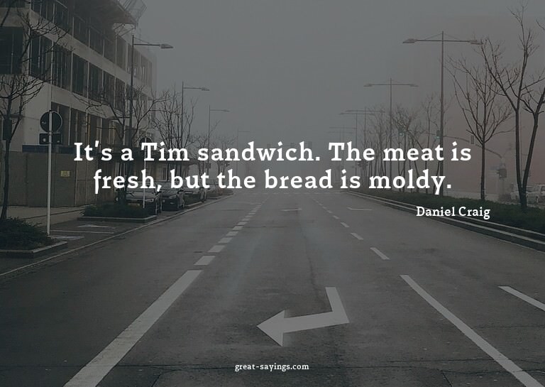 It's a Tim sandwich. The meat is fresh, but the bread i