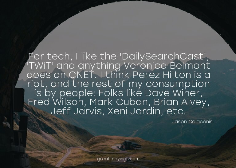 For tech, I like the 'DailySearchCast', 'TWiT' and anyt