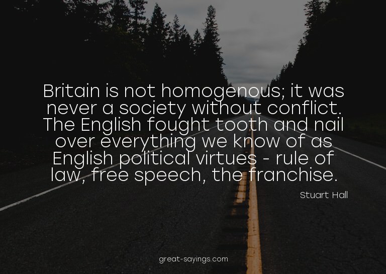Britain is not homogenous; it was never a society witho