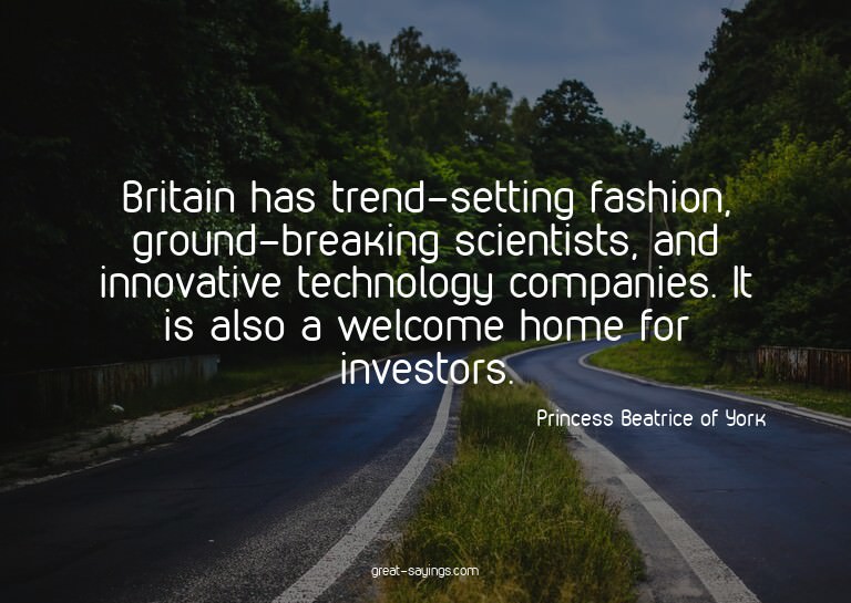 Britain has trend-setting fashion, ground-breaking scie