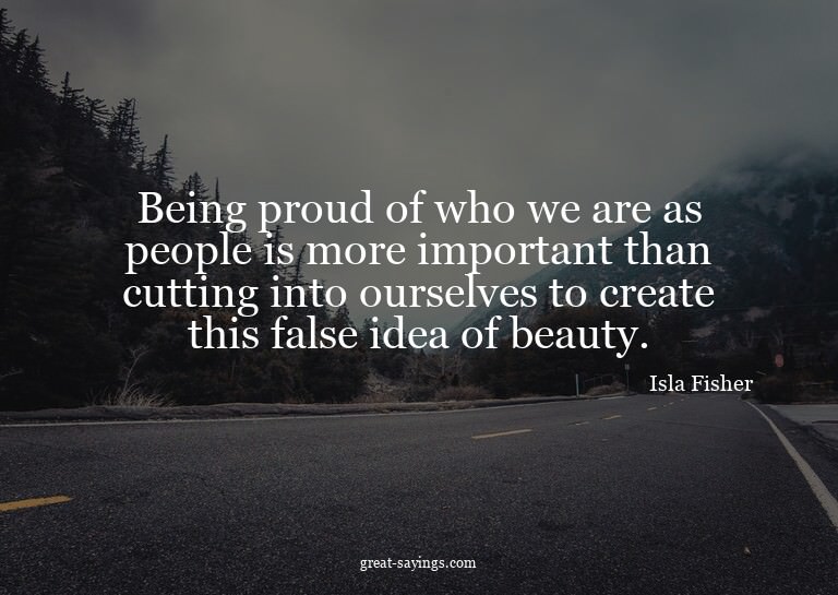 Being proud of who we are as people is more important t