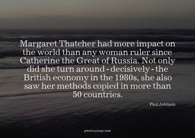 Margaret Thatcher had more impact on the world than any