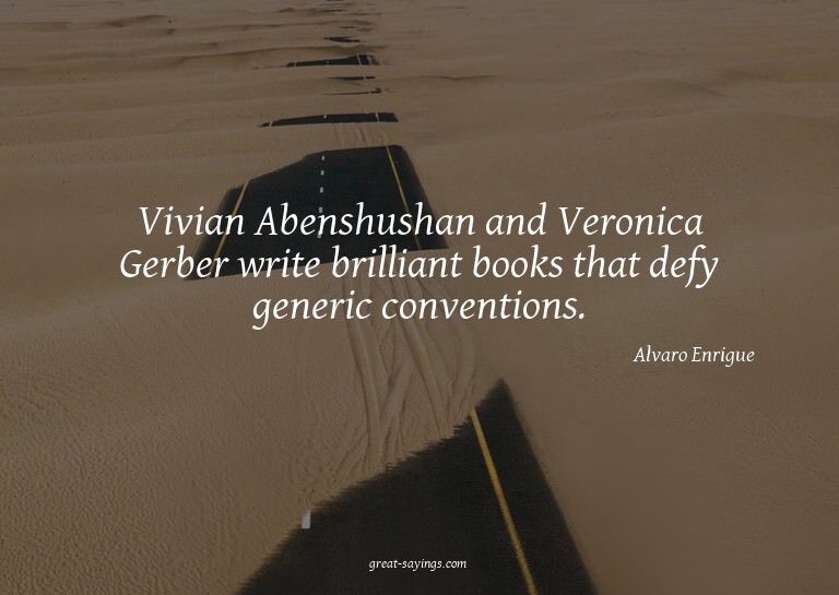 Vivian Abenshushan and Veronica Gerber write brilliant