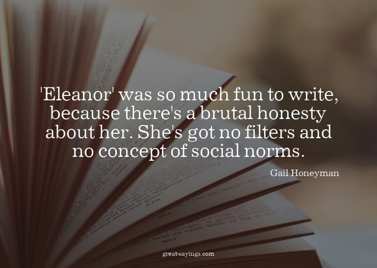 'Eleanor' was so much fun to write, because there's a b