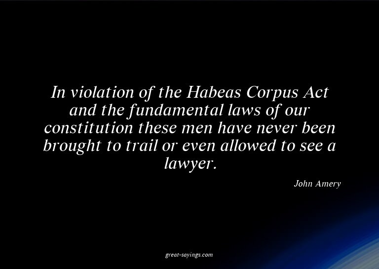 In violation of the Habeas Corpus Act and the fundament