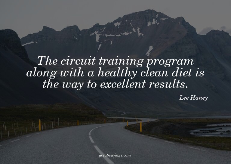 The circuit training program along with a healthy clean