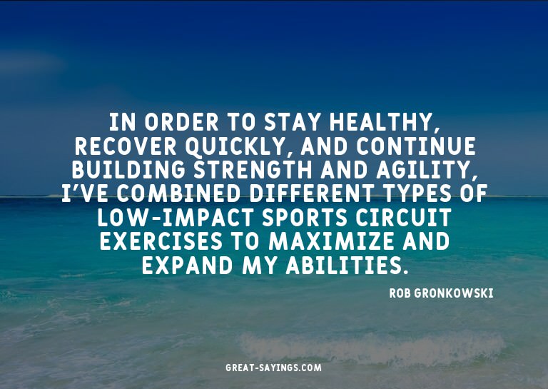 In order to stay healthy, recover quickly, and continue