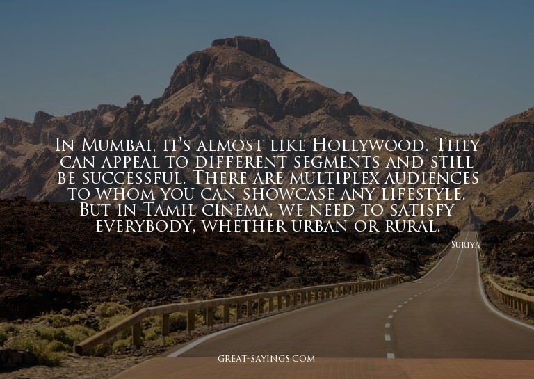 In Mumbai, it's almost like Hollywood. They can appeal