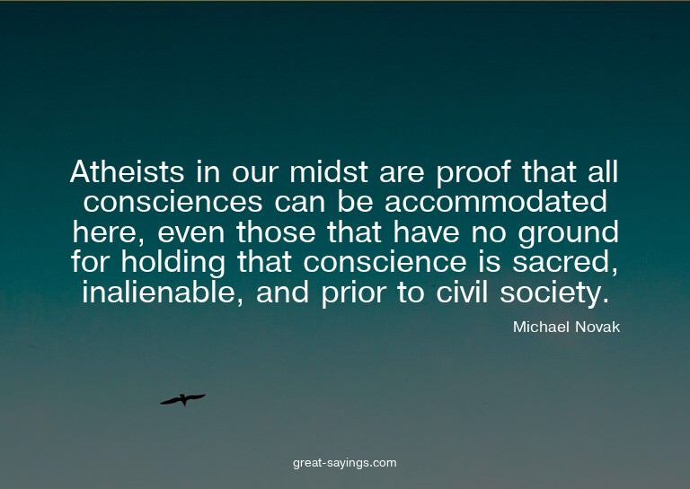 Atheists in our midst are proof that all consciences ca