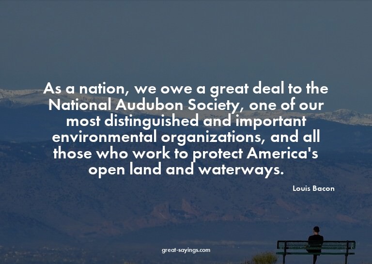 As a nation, we owe a great deal to the National Audubo