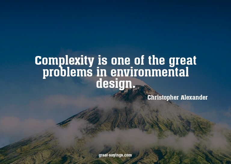 Complexity is one of the great problems in environmenta