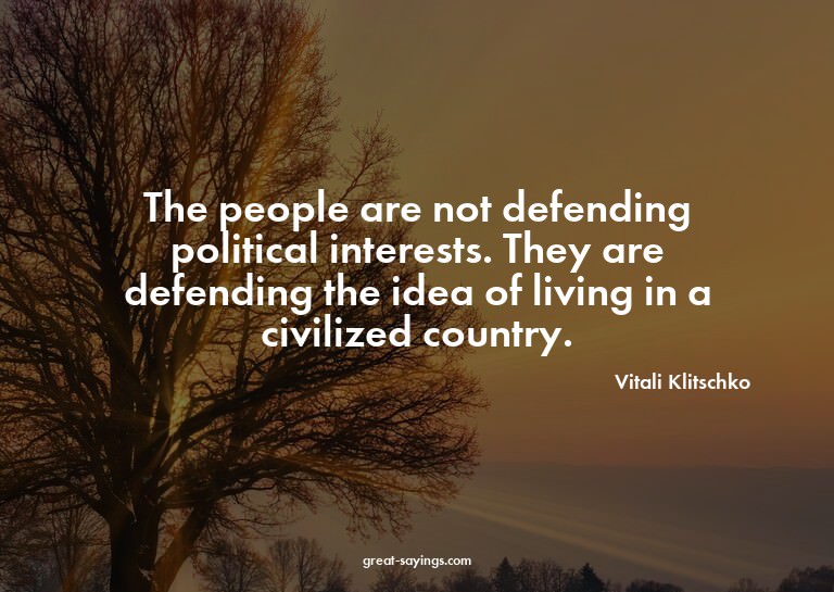 The people are not defending political interests. They