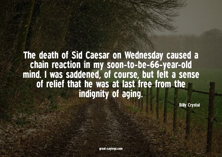 The death of Sid Caesar on Wednesday caused a chain rea