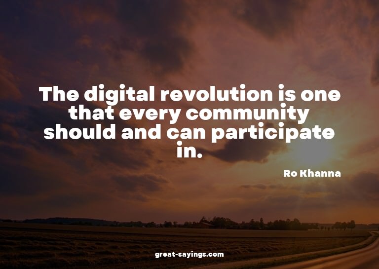 The digital revolution is one that every community shou
