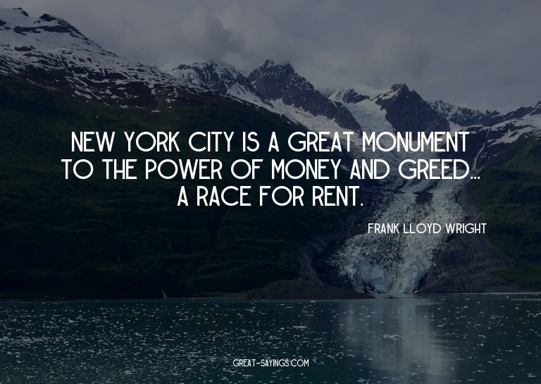 New York City is a great monument to the power of money