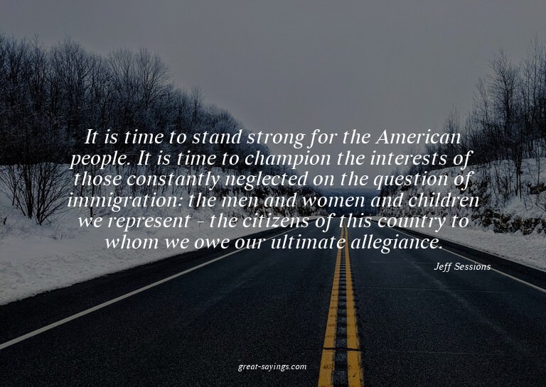 It is time to stand strong for the American people. It