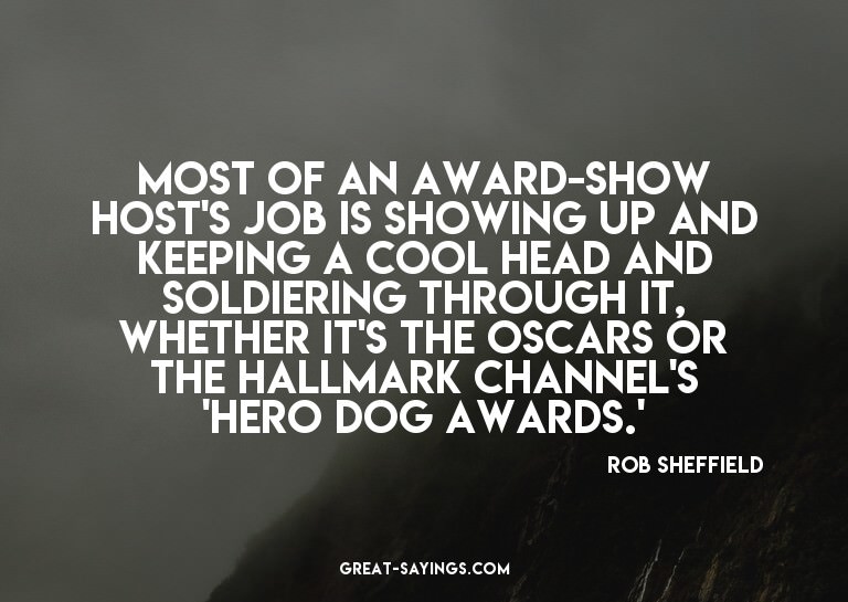 Most of an award-show host's job is showing up and keep