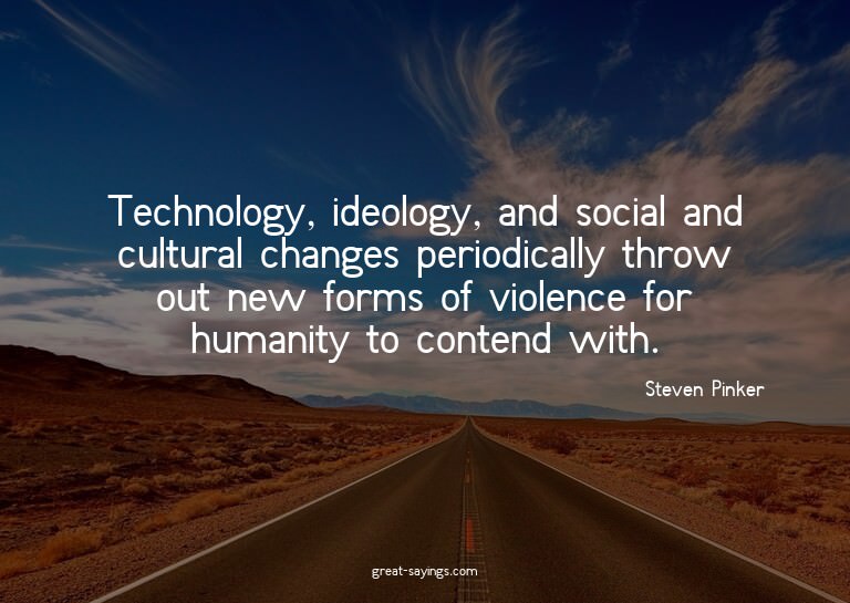 Technology, ideology, and social and cultural changes p
