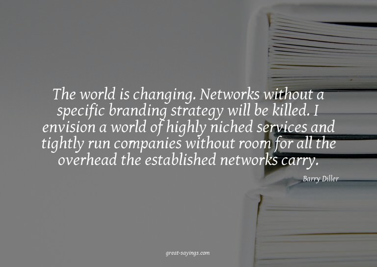 The world is changing. Networks without a specific bran