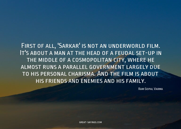 First of all, 'Sarkar' is not an underworld film. It's
