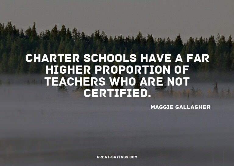 Charter schools have a far higher proportion of teacher