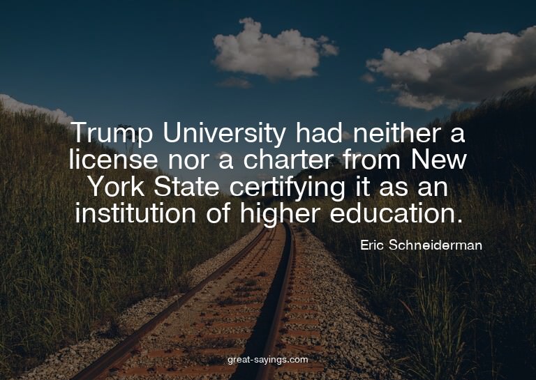 Trump University had neither a license nor a charter fr