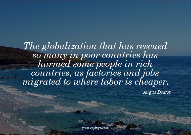 The globalization that has rescued so many in poor coun