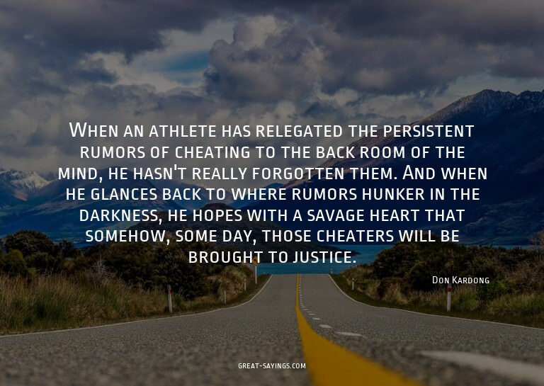 When an athlete has relegated the persistent rumors of